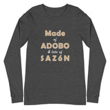 Made of Adobo and Lots of Sazón - Unisex Long Sleeve Tee