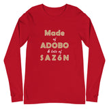 Made of Adobo and Lots of Sazón - Unisex Long Sleeve Tee