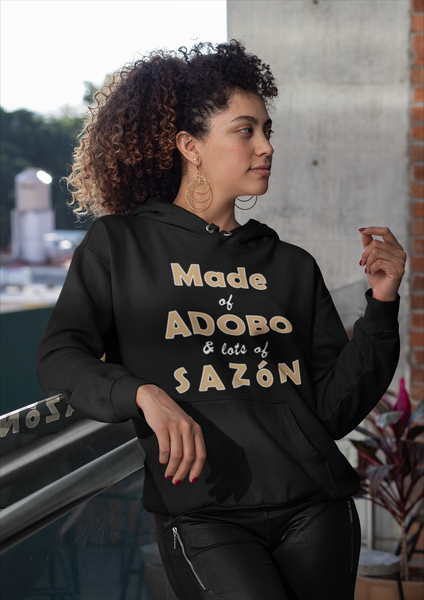 "Made of Adobo and Lots of Sazon" - Unisex Hoodie
